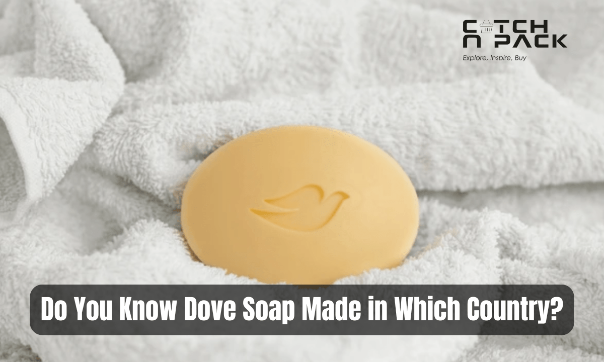 Do You Know Dove Soap Made in Which Country